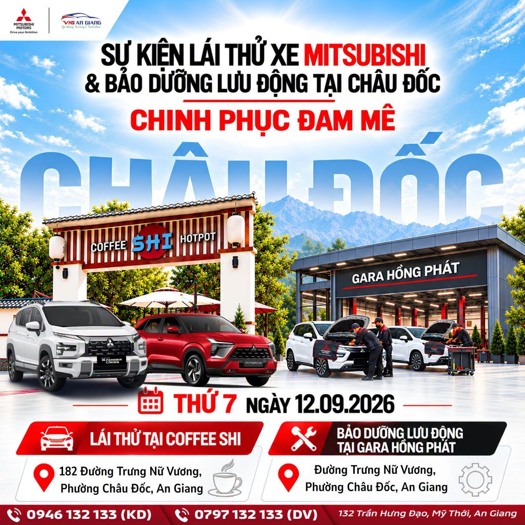 🚘 SỰ KIỆN LÁI THỬ XE MITSUBISHI & BẢO DƯỠNG LƯU ĐỘNG TẠI CHÂU ĐỐC 🔧